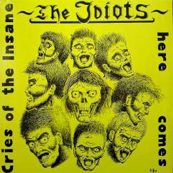 The Idiots : Cries of the Insane
